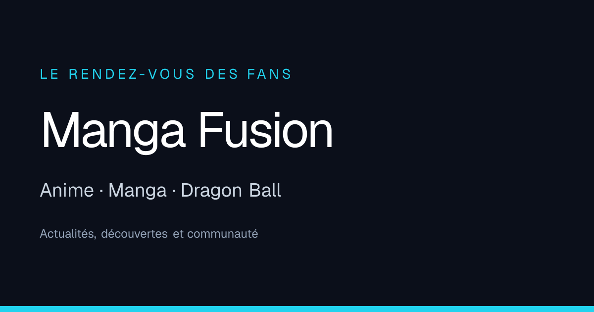 Actualités Dragon Ball DAIMA : news et sorties · Manga Fusion